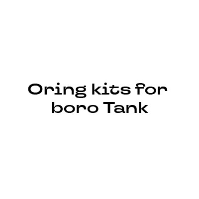 Oring Kits For Boro Tank